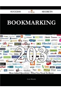 Bookmarking 203 Success Secrets - 203 Most Asked Questions on Bookmarking - What You Need to Know