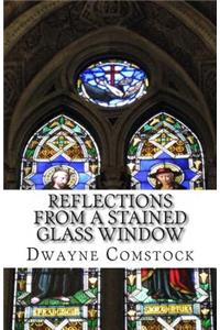 Reflections From A Stained Glass Window