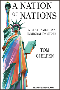 A Nation of Nations: A Great American Immigration Story