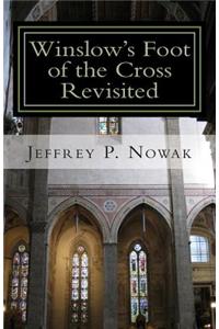 Winslow's Foot of the Cross Revisited: A Modern Look at the Christian Classic
