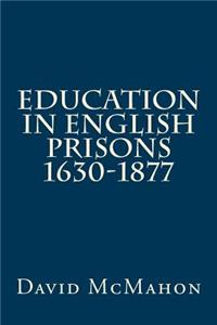 Education in English Prisons 1630-1877