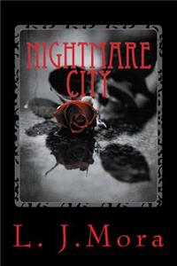 Nightmare City- by L.J.Mora