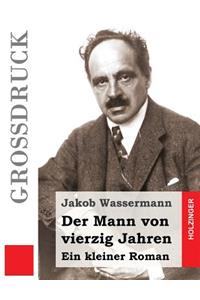 Der Mann von vierzig Jahren (Großdruck)