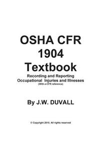 OSHA CFR 1904 Textbook Recording and Reporting Occupational Injuries and Illness