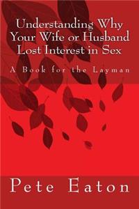Understanding Why Your Wife or Husband Lost Interest in Sex
