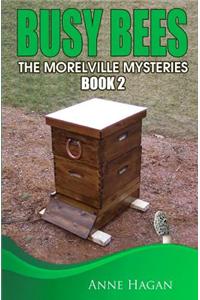 Busy Bees: The Morelville Mysteries - Book 2