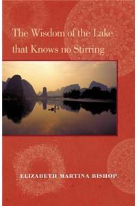 The Wisdom of the Lake that Knows no Stirring
