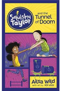 Squishy Taylor and the Tunnel of Doom