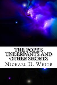 The Pope's Underpants and Other Shorts