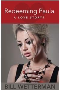 Redeeming Paula-A Love Story?