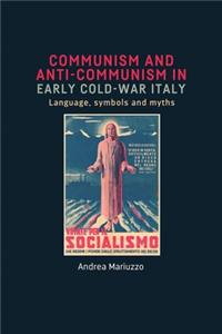 Communism and Anti-Communism in Early Cold War Italy