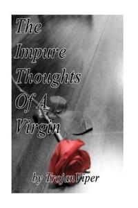 Impure Thoughts Of A Virgin