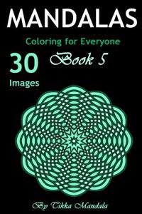 Mandalas Coloring for Everyone: Mandalas Coloring Book for Everyone (Mosaic Coloring Books, Coloring Books Calm, Mandalas for Adults, Mandalas Pattern