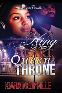 King of Her Heart, Queen of His Throne