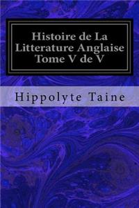 Histoire de La Litterature Anglaise Tome V de V