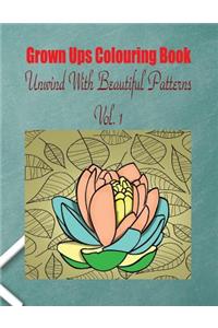 Grown Ups Colouring Book Unwind with Beautiful Patterns Vol. 1 Mandalas