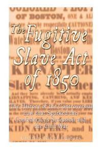 The Fugitive Slave Act of 1850