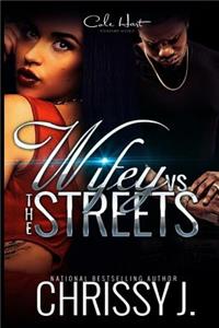 Wifey Vs the Streets