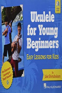 Ukulele for Young Beginners: Easy Lessons for Kids by Jake Shimabukuro with Video Lessons