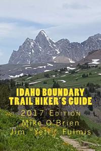Idaho Boundary Trail Hiker's Guide