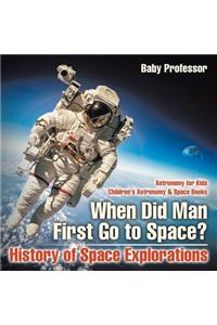 When Did Man First Go to Space? History of Space Explorations - Astronomy for Kids Children's Astronomy & Space Books