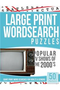 Large Print Wordsearches Puzzles Popular TV Shows of the 2000s