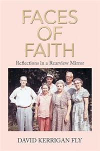 Faces of Faith: Reflections in a Rearview Mirror