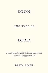 Soon She Will Be Dead