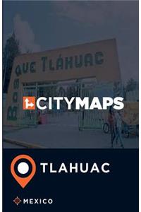 City Maps Tlahuac Mexico