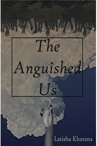 Anguished Us