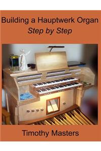 Building a Hauptwerk Organ Step by Step
