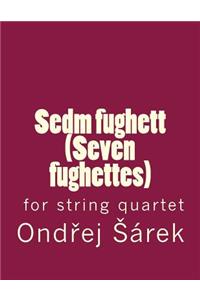 Sedm fughett (Seven fughettes) for string quartet