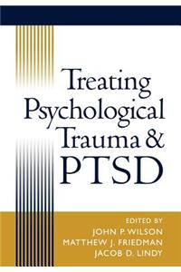 Treating Psychological Trauma and Ptsd