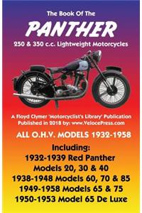 BOOK OF THE PANTHER 250 & 350 c.c. LIGHTWEIGHT MOTORCYCLES ALL O.H.V. MODELS 1932-1958