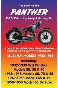 BOOK OF THE PANTHER 250 & 350 c.c. LIGHTWEIGHT MOTORCYCLES ALL O.H.V. MODELS 1932-1958