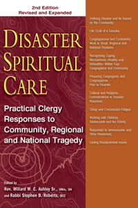 Disaster Spiritual Care: Practical Clergy Responses to Community, Regional and National Tragedy