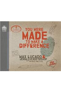 You Were Made to Make a Difference