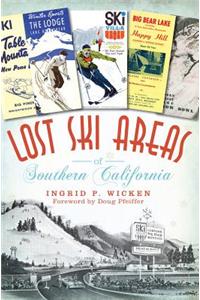 Lost Ski Areas of Southern California
