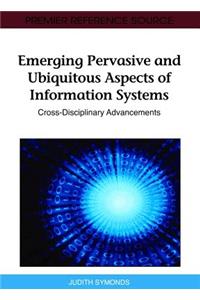 Emerging Pervasive and Ubiquitous Aspects of Information Systems