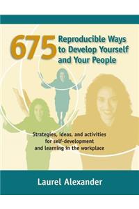 675 Reproducible Ways To Develop Yourself And Your People