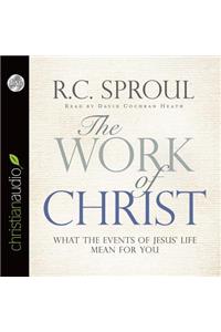 The Work of Christ: What the Events of Jesus' Life Mean for You