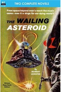 Wailing Asteroid & The World that Couldn't Be