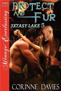 Protect and Fur [3xtasy Lake 5] (Siren Publishing Menage Everlasting)