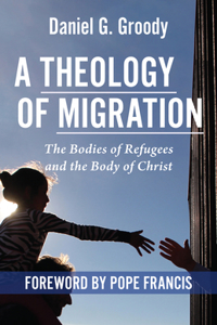 A Theology of Migration:
