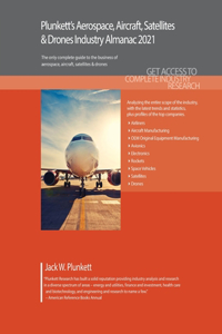 Plunkett’s Aerospace, Aircraft, Satellites & Drones Industry Almanac 2021