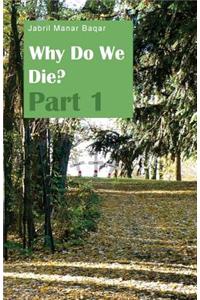 Why Do We Die?