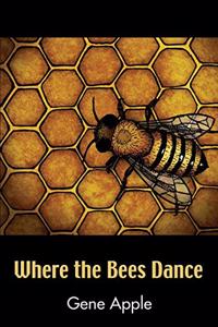 Where the Bees Dance