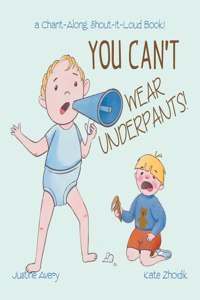 You Can't Wear Underpants!