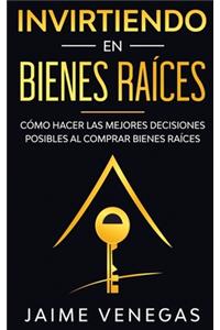 Invirtiendo en Bienes Raíces