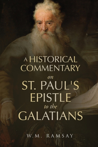 A Historical Commentary on St. Paul's Epistle to the Galatians